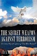The Secret Weapon Against Terrorism