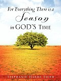 For Everything There Is a Season in God's Time
