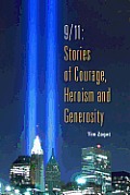 9 11 Stories of Courage Heroism & Generosity