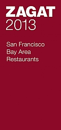 Zagat 2013 San Francisco Bay Area Restaurants
