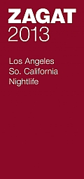 Zagat 2013 Los Angeles So California Nightlife