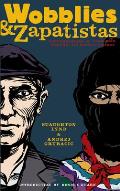 Wobblies & Zapatistas Conversations on Anarchism Marxism & Radical History