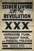 Sober Living For The Revolution Hardcore Punk Straight Edge & Radical Politics