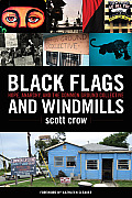 Black Flags & Windmills Hope Anarchy & the Common Ground Collective