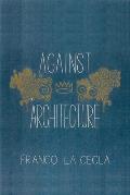 Against Architecture