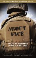 About Face Military Resisters Turn Against War