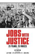 Jobs with Justice 25 Years 25 Voices