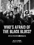 Whos Afraid of the Black Blocs Anarchy in Action Around the World