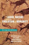 Labor, Nature, and the Evolution of Humanity: The Long View of History
