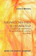 Developmental Assignments: Creating Learning Experiences without Changing Jobs (Spanish)