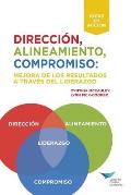 Direction, Alignment, Commitment: Achieving Better Results Through Leadership (Spanish for Spain)