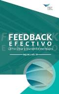 Feedback That Works: How to Build and Deliver Your Message, Second Edition (International Spanish)