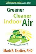 Greener Cleaner Indoor Air: A Guide to Healthier Living