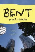 Bent: Short Stories