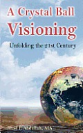 A Crystal Ball Visioning: Unfolding the 21st Century