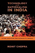 Technology and Nationalism in India: Cultural Negotiations from Colonialism to Cyberspace