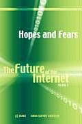 Hopes and Fears: The Future of the Internet, Volume 2
