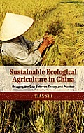 Sustainable Ecological Agriculture in China: Bridging the Gap Between Theory and Practice