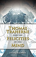 Thomas Traherne and the Felicities of the Mind