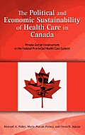 The political and economic sustainability of health care in Canada; private-sector involvement in the federal provincial health care system