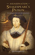 The Assassination of Shakespeare's Patron: Investigating the Death of the Fifth Earl of Derby (Second Edition)