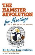 Hamster Revolution for Meetings How to Meet Less & Get More Done