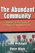 Abundant Community Awakening the Power of Families & Neighborhoods