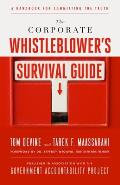 Corporate Whistleblowers Survival Guide A Handbook for Committing the Truth