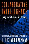 Collaborative Intelligence Using Teams to Solve Hard Problems
