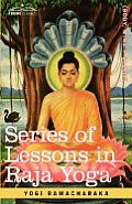 Series of Lessons in Raja Yoga