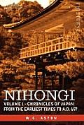 Nihongi: Volume I - Chronicles of Japan from the Earliest Times to A.D. 697
