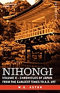 Nihongi: Volume II - Chronicles of Japan from the Earliest Times to A.D. 697