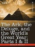The Ark, the Deluge, and the World's Great Year: Parts I & II