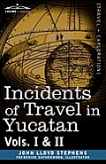 Incidents of Travel in Yucatan Volumes I & II