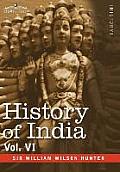 History of India, in Nine Volumes: Vol. VI - From the First European Settlements to the Founding of the English East India Company