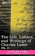 The Life, Letters, and Writings of Charles Lamb, in Six Volumes: Vol. III