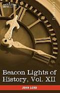 Beacon Lights of History, Vol. XII: American Leaders (in 15 Volumes)