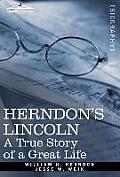 Herndon's Lincoln: A True Story of a Great Life