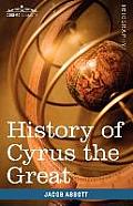 History of Cyrus the Great: Makers of History