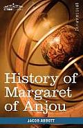 History of Margaret of Anjou, Queen of Henry VI of England: Makers of History