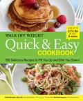 Walk Off Weight Quick & Easy Cookbook: 150 Delicious Recipes to Fill You Up and Slim You Down!