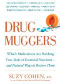 Drug Muggers How to Keep Medicine from Stealing the Life Out of You