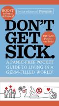Dont Get Sick A Panic Free Pocket Guide to Living in a Germ Filled World