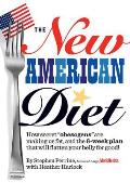 The New American Diet: How Secret obesogens Are Making Us Fat, and the 6-Week Plan That Will Flatten Your Belly for Good!
