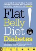 Flat Belly Diet Diabetes Lose Weight Target Belly Fat & Lower Blood Sugar with This Tested Plan from the Editors of Prevention