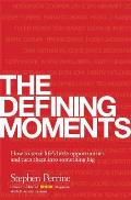 Defining Moment The New Science of Personal Success & How It Can Work for You