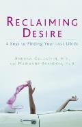 Reclaiming Desire: Reclaiming Desire: 4 Keys to Finding Your Lost Libido