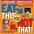 Eat This Not That Supermarket Survival Guide The No Diet Weight Loss Solution