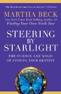 Steering by Starlight The Science & Magic of Finding Your Destiny