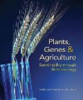 Plants, Genes, and Agriculture: Sustainability Through Biotechnology